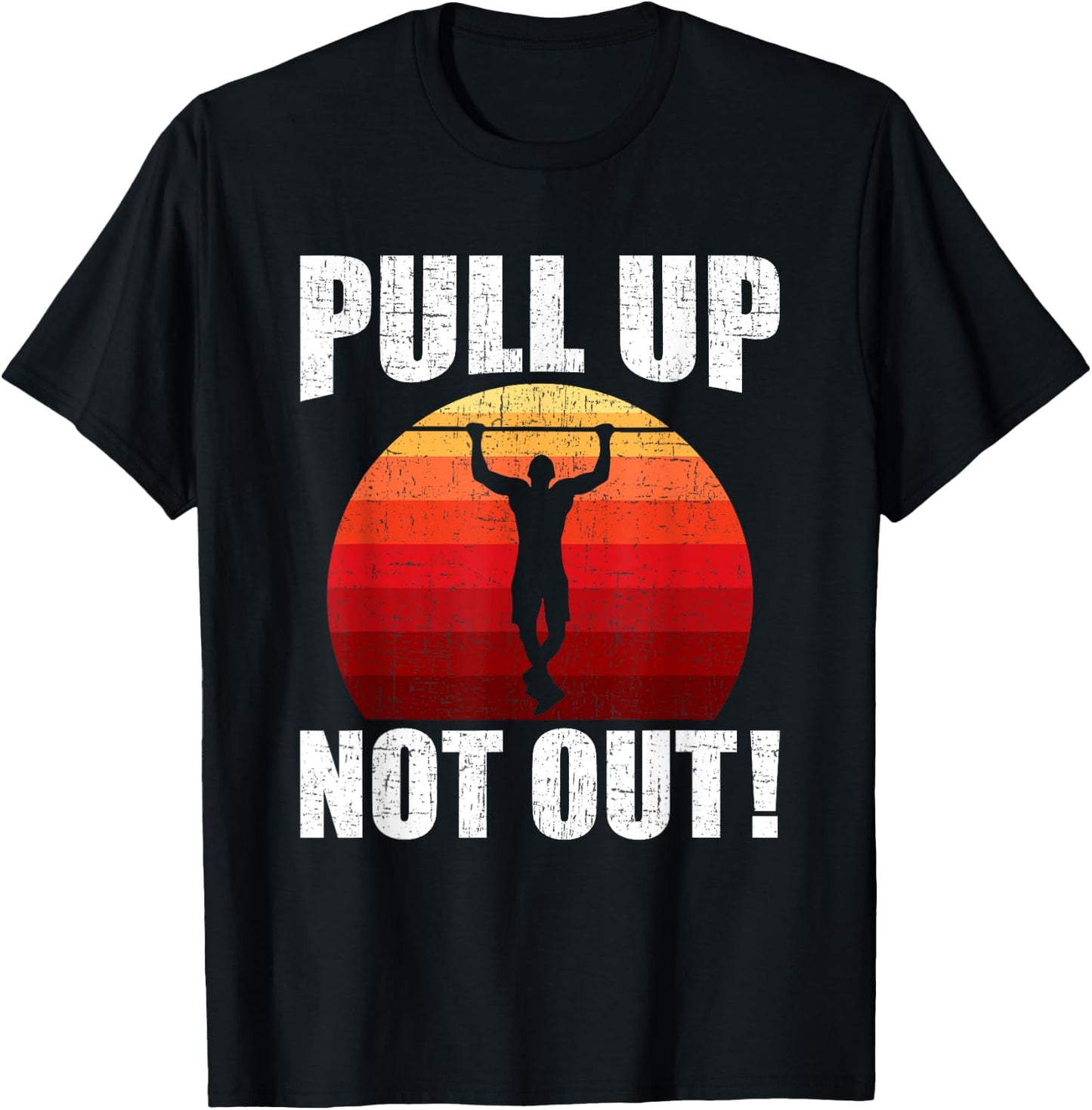 Pull Up Not Out Bodybuilding Weightlifting Workout T-Shirt - T-Shirt | Black