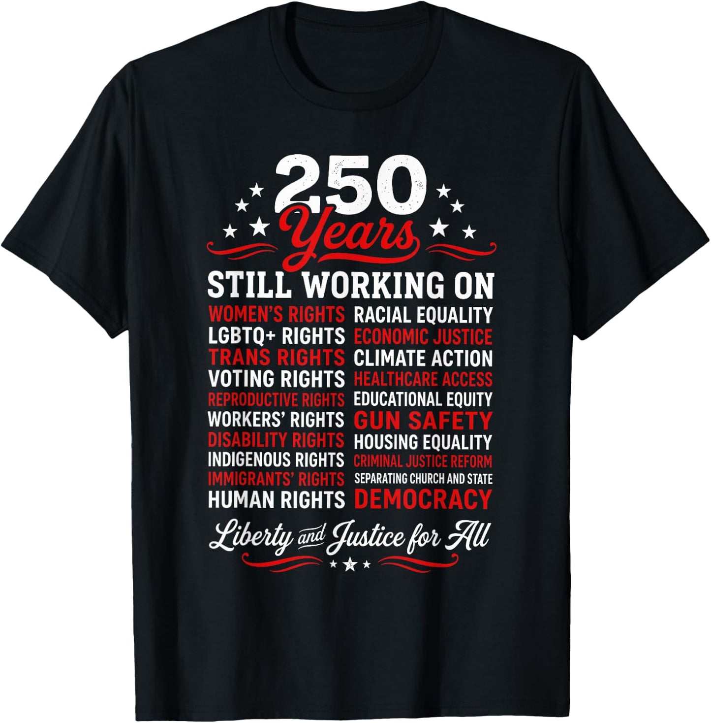 Stars, Stripes and Human Rights 250 Years Still Working On T-Shirt - T-Shirt | Black