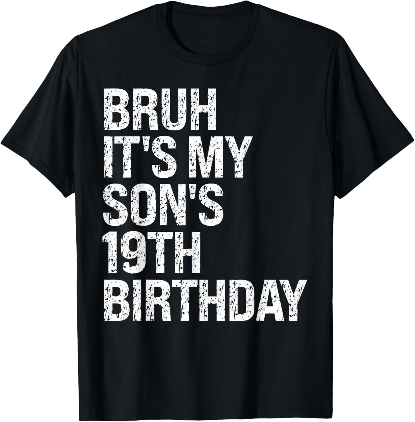 Bruh It's My Son's 19th Birthday King Happy Crown Cool Funny T-Shirt - T-Shirt | Black