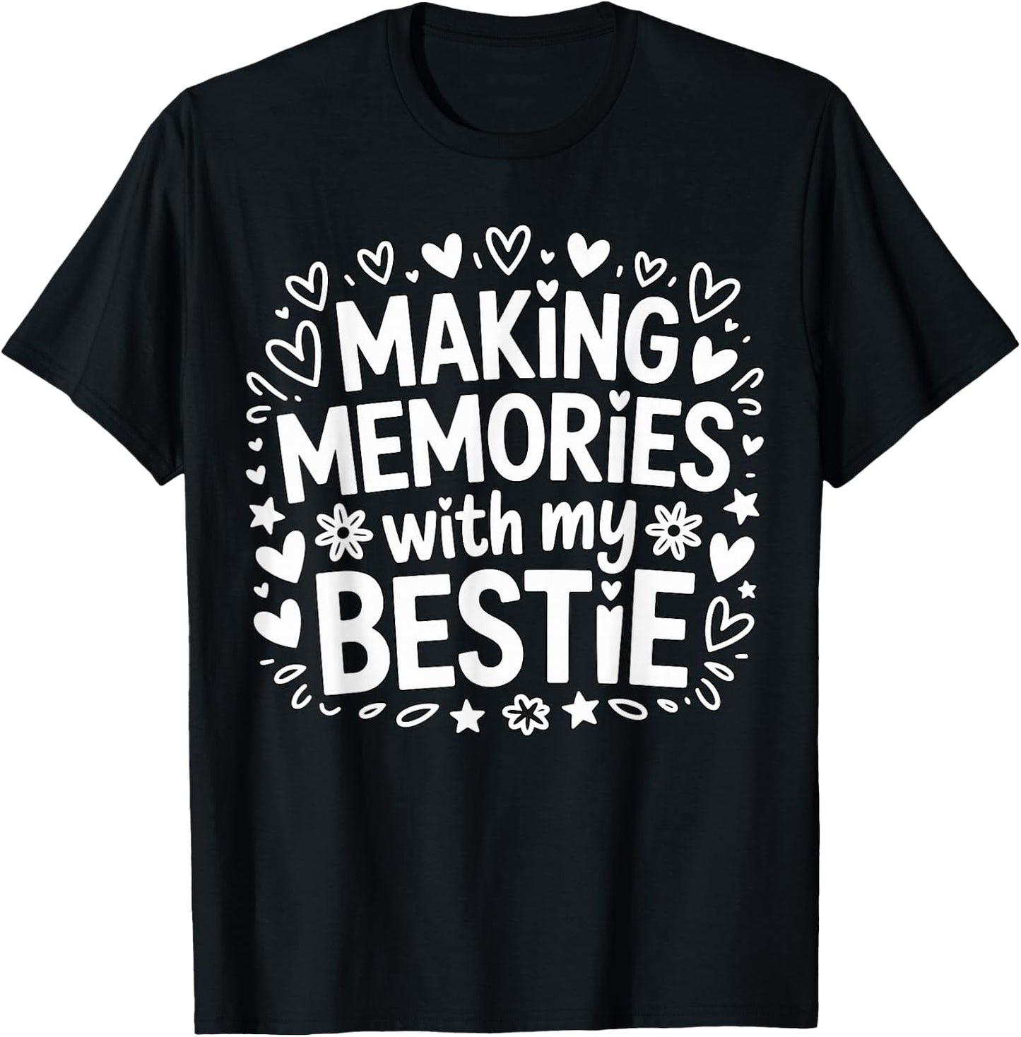Making Memories with My Bestie Matching T-Shirt - T-Shirt | Black