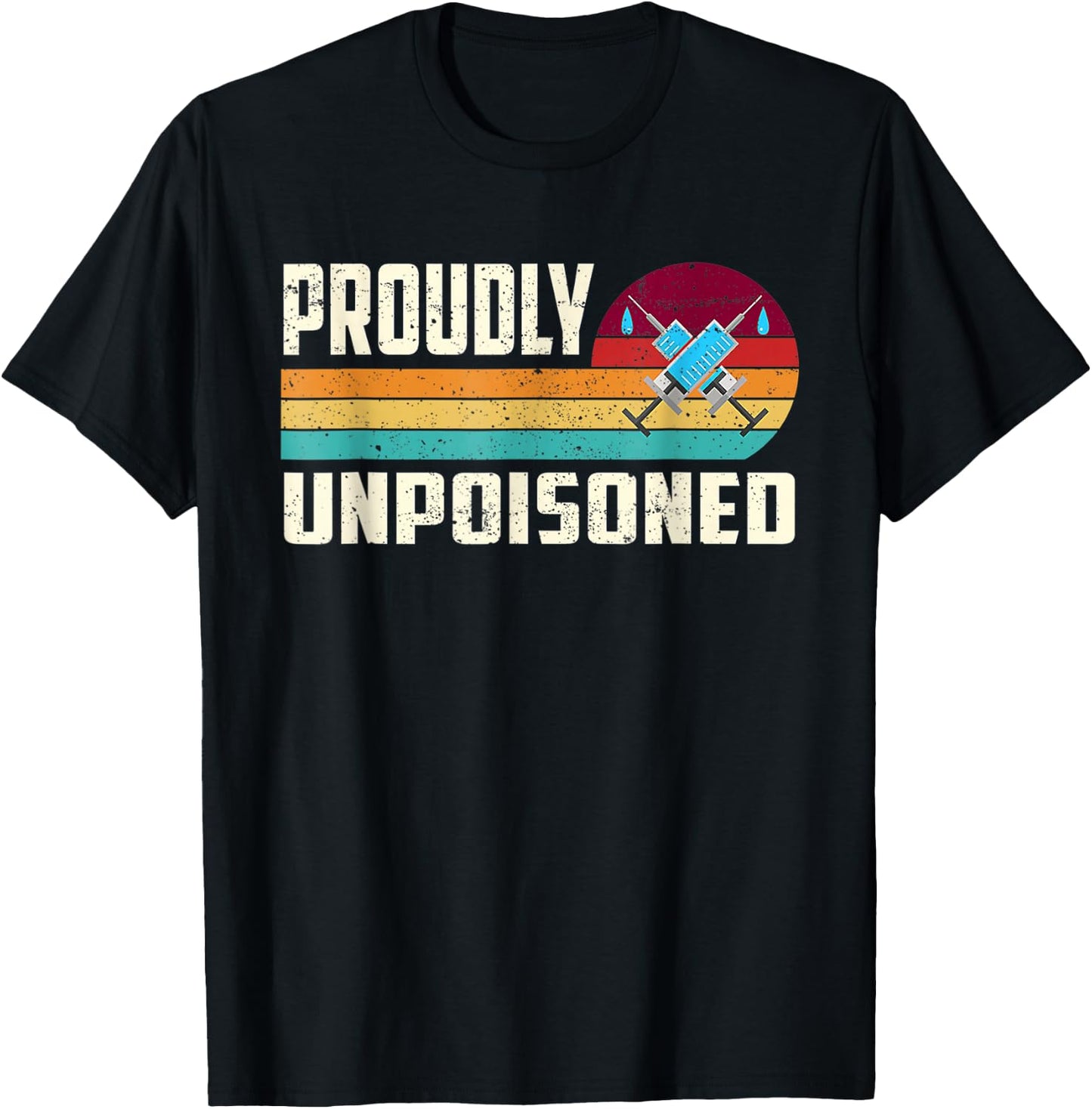 Proudly Unpoisoned Antivax No Vax Anti Vaccine Vintage Retro T-Shirt - T-Shirt | Black