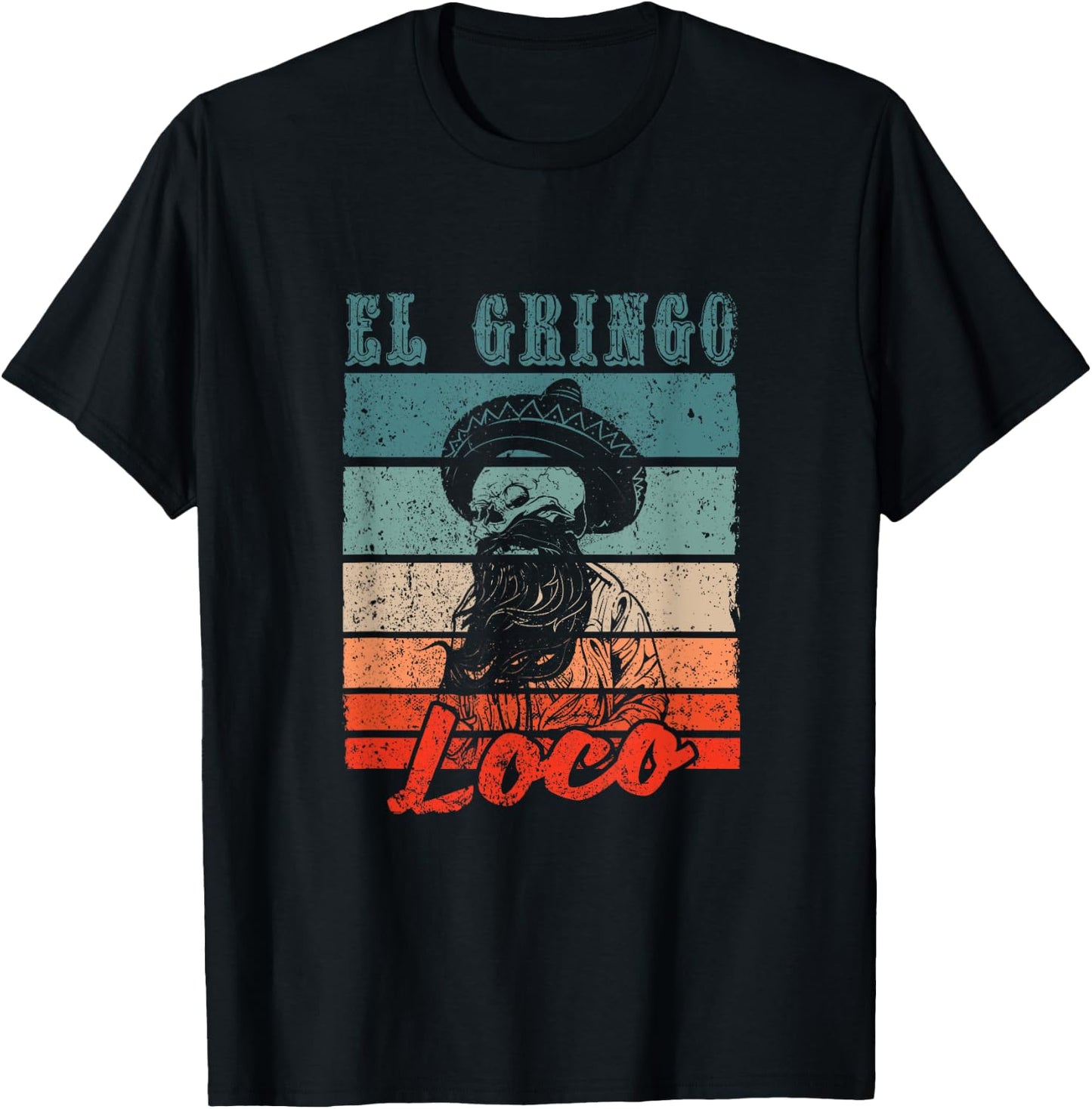El Gringo Loco Bad Hombre Funny Cinco De Mayo Fiesta Party T-Shirt - T-Shirt | Black