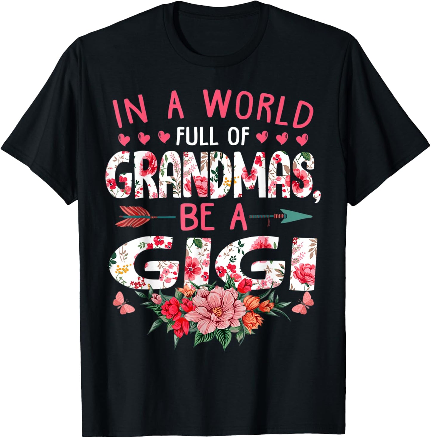 In A World Full Of Grandmas Be A Gigi Cute Mother's Day T-Shirt - T-Shirt | Black