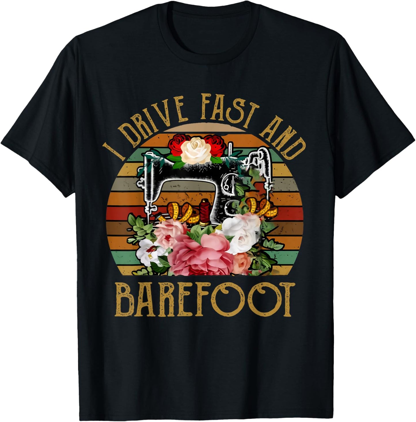 I Drive Fast And Barefoot Funny Quilting T-Shirt - T-Shirt | Black