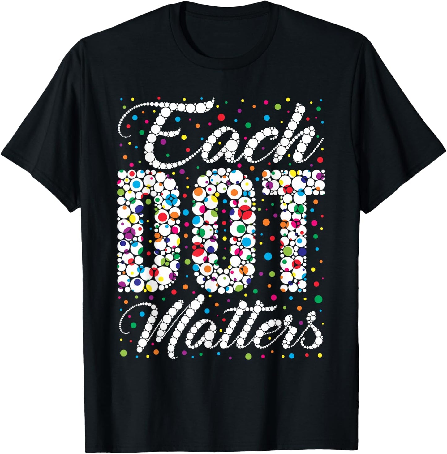 Groovy Each Dot Matters Dot Day Polka Dot Art Student Kids T-Shirt - T-Shirt | Black