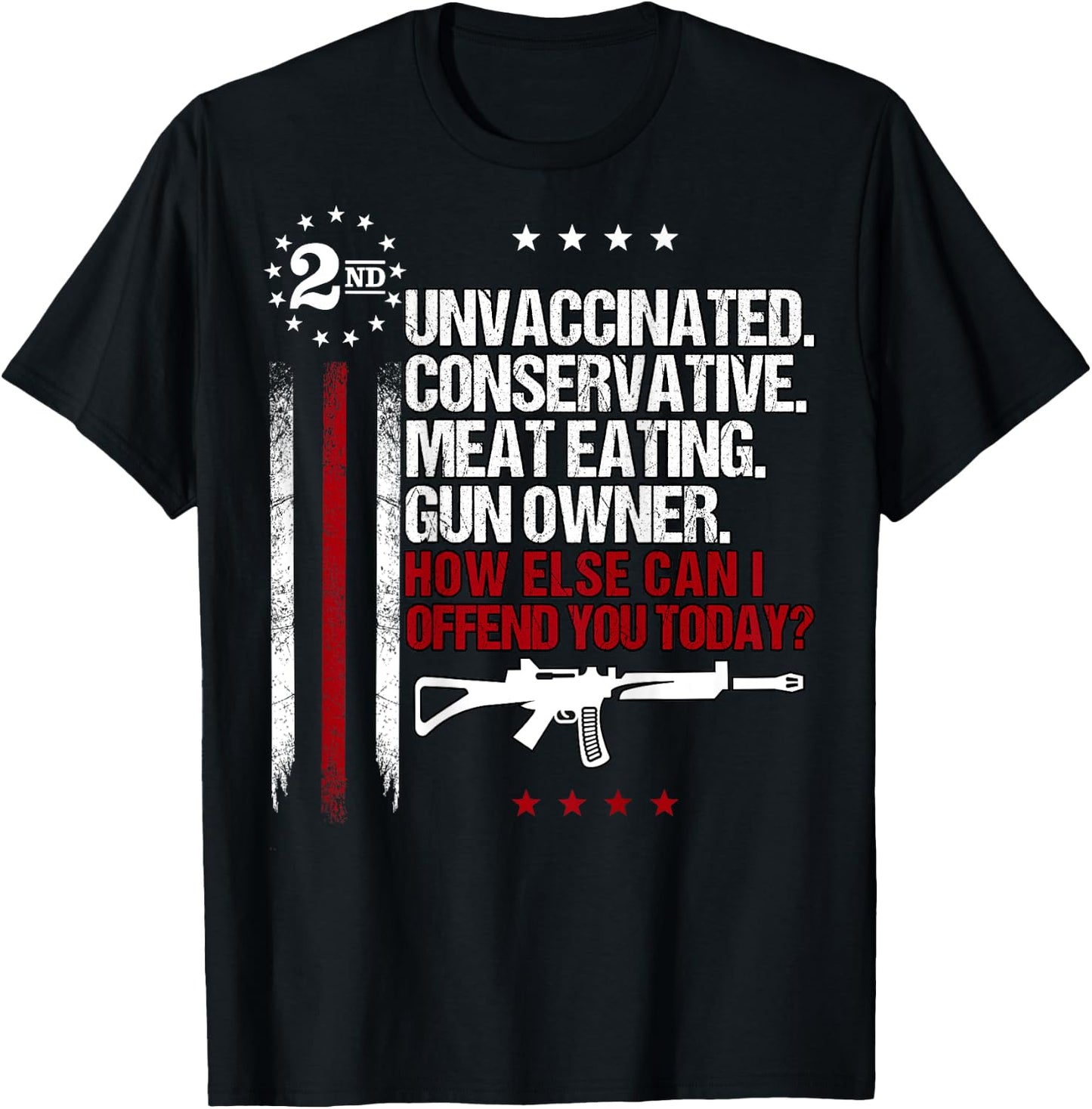 Unvaccinated Conservative Meat Eating Gun Owner | ON BACK T-Shirt - T-Shirt | Black