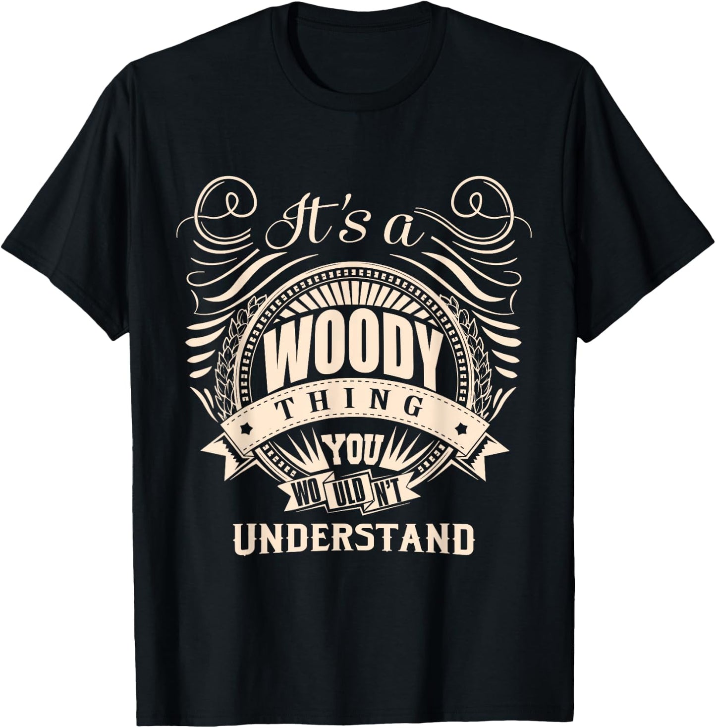 It's a WOODY thing you wouldn't understand Gifts T-Shirt - T-Shirt | Black