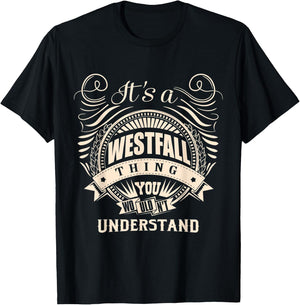 It's a WESTFALL Thing You Wouldn't Understand Gifts T-Shirt - T-Shirt | Black
