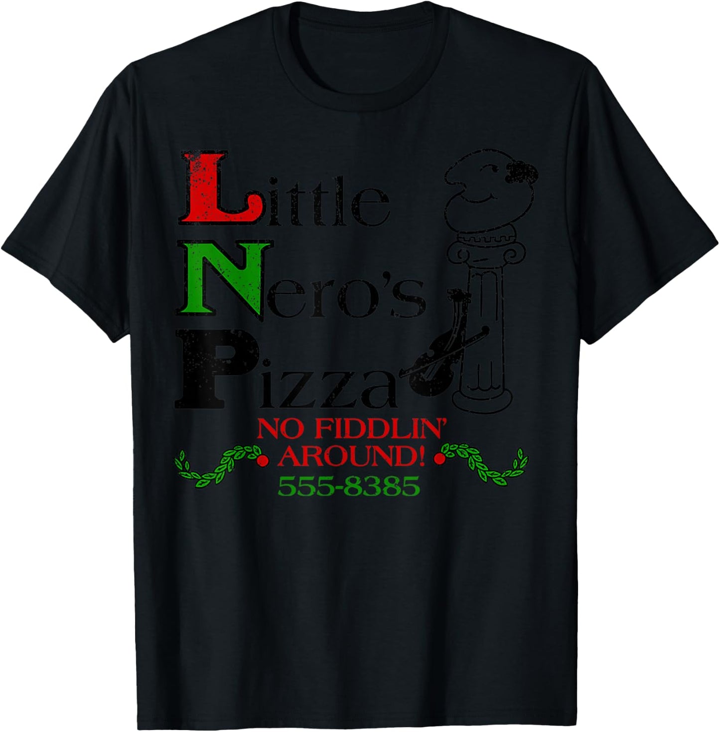 Vintage Little Neros Pizza No Fiddlin Around T-Shirt - T-Shirt | Black