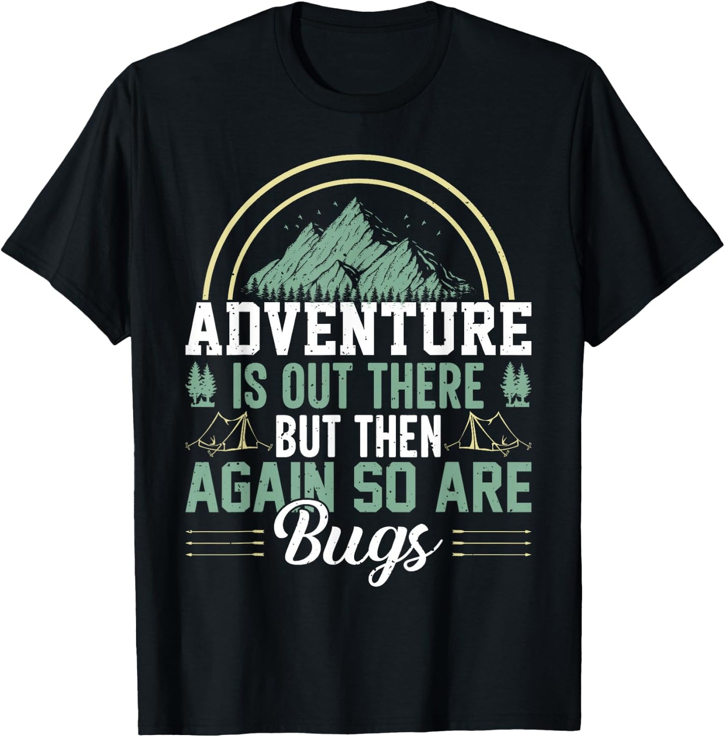 Adventure Is Out There But So Are Bugs, Family Trip T-Shirt - T-Shirt | Black