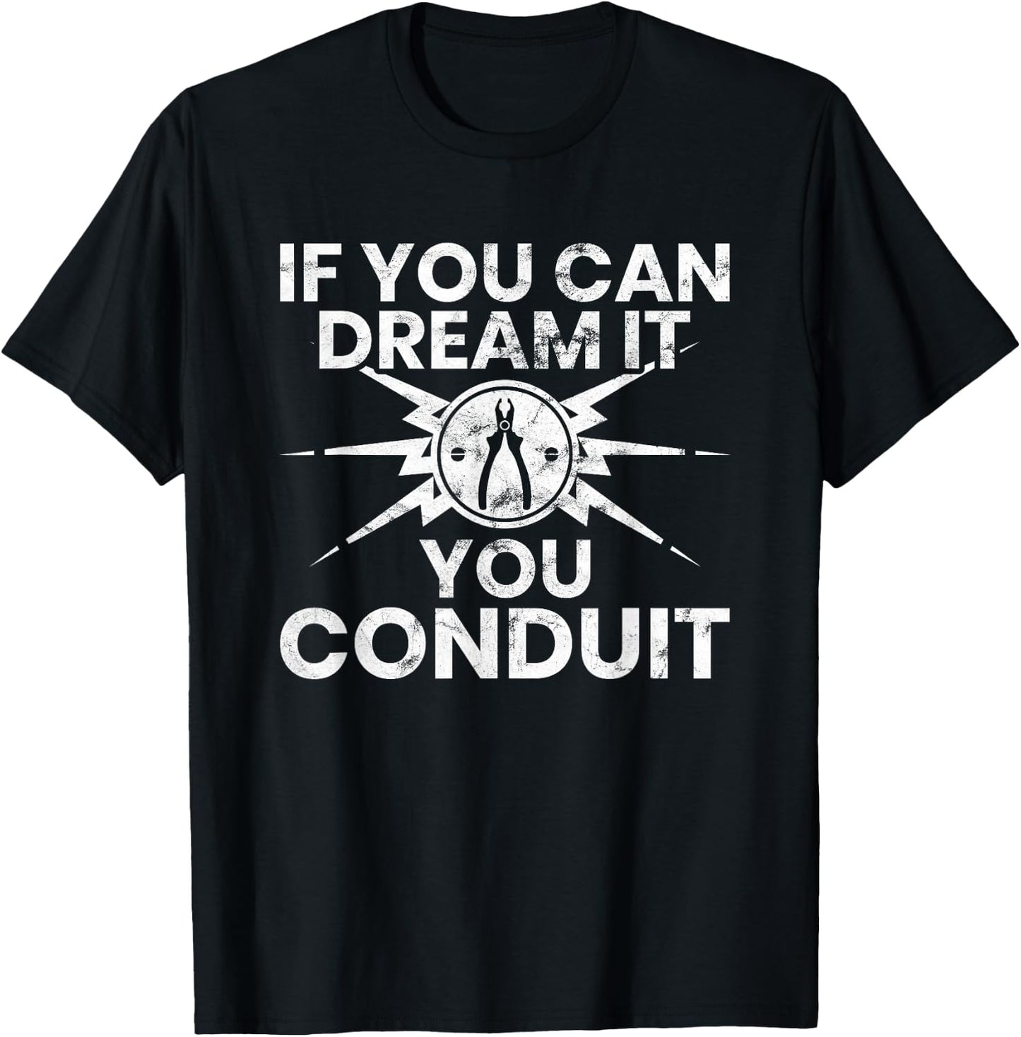 Funny Electrician Shirt If You Can Dream It You Conduit Gift T-Shirt - T-Shirt | Black
