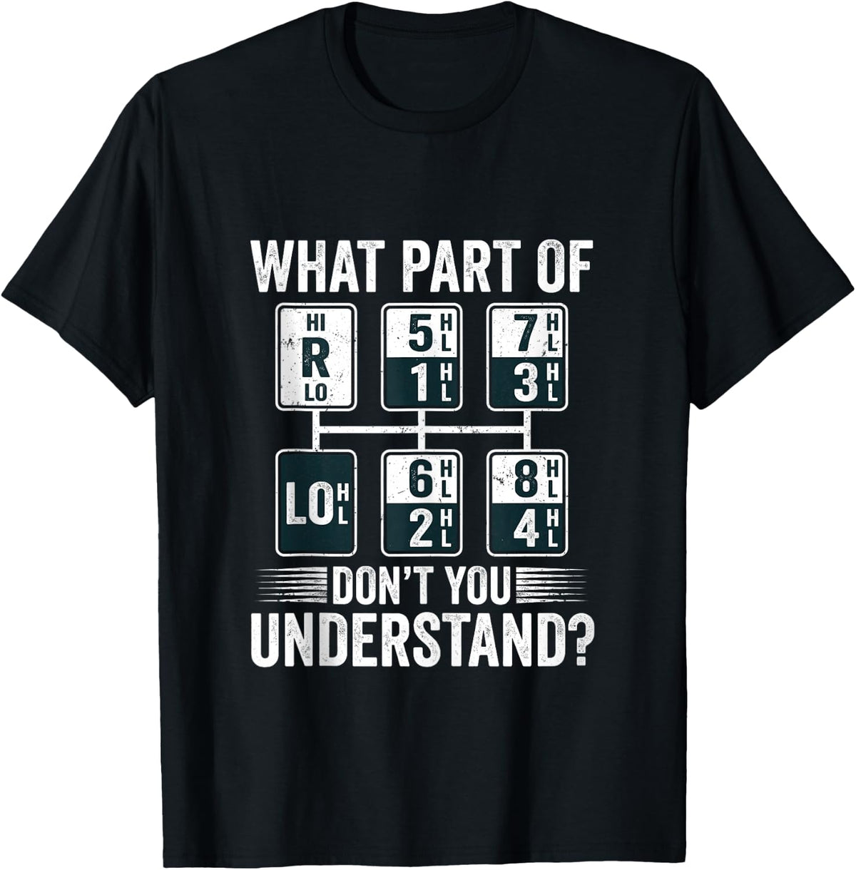 What Part of Dont You Understand Funny Trucker Speed Gear T-Shirt - T-Shirt | Black