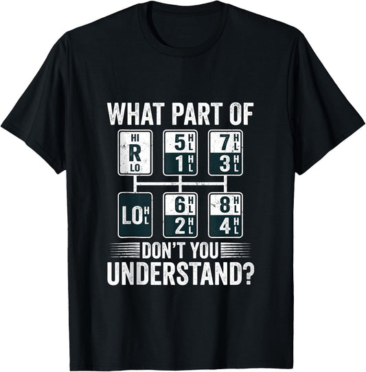 What Part of Dont You Understand Funny Trucker Speed Gear T-Shirt - T-Shirt | Black