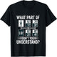 What Part of Dont You Understand Funny Trucker Speed Gear T-Shirt - T-Shirt | Black