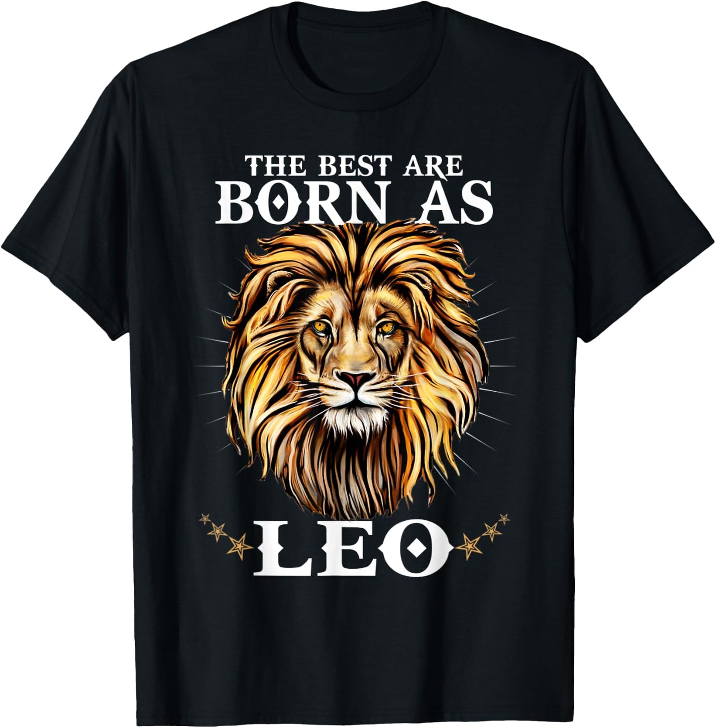 The Best Are Born As LEO Proud Like a Lion August Men Women T-Shirt - T-Shirt | Black