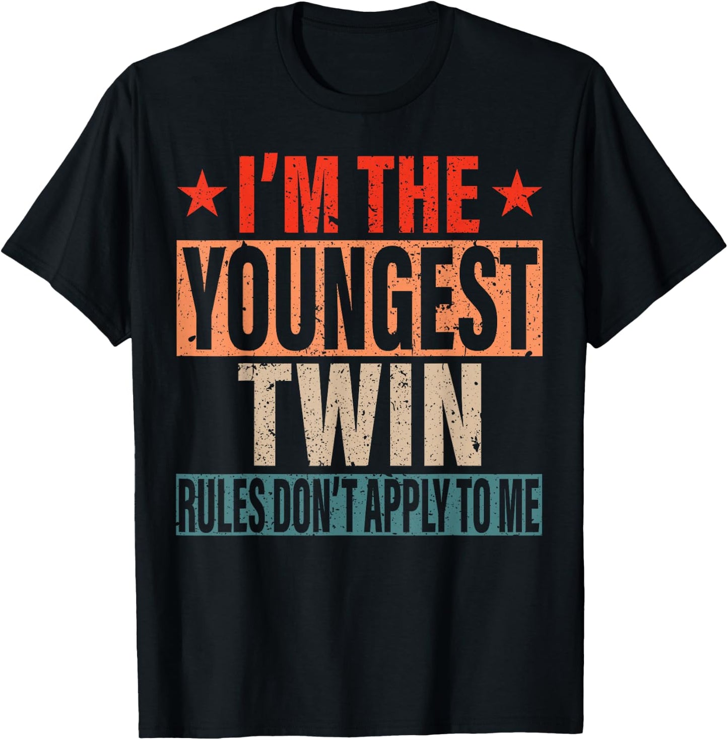 I'm The Youngest Twin Rules Don't Apply To Me Sibling Bday T-Shirt - T-Shirt | Black