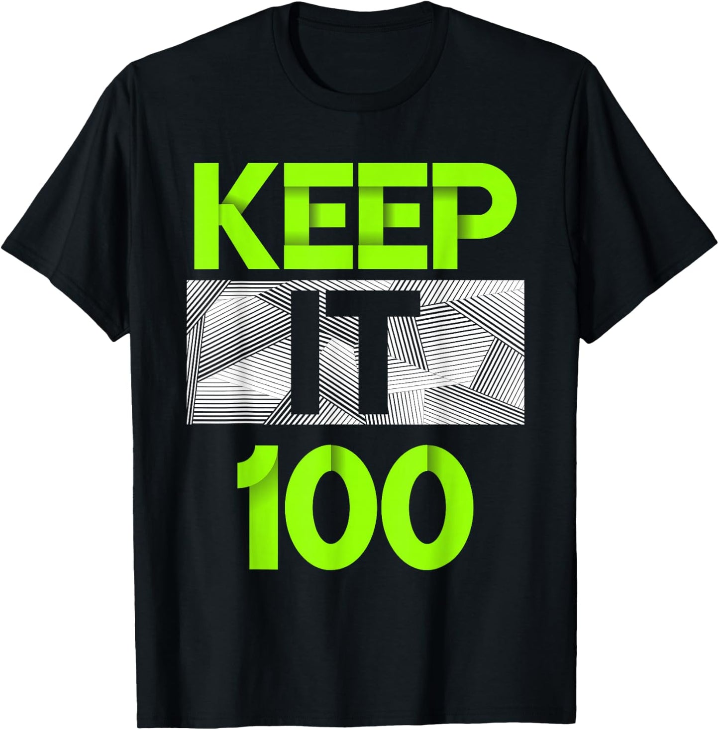 Keep It 100 Green Color Graphic T-Shirt - T-Shirt | Black