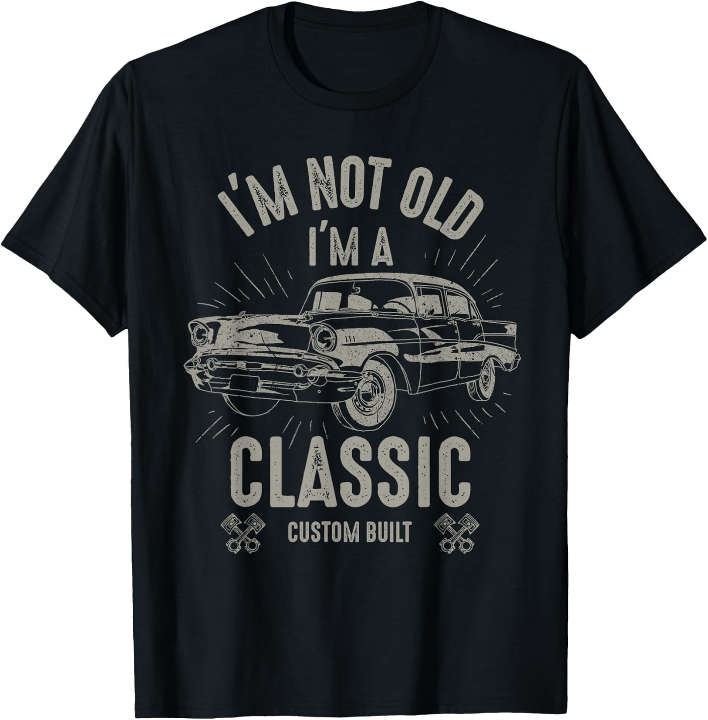 I'm Not Old I'm Classic Funny Car Quote Retro Vintage Car T-Shirt - T-Shirt | Black