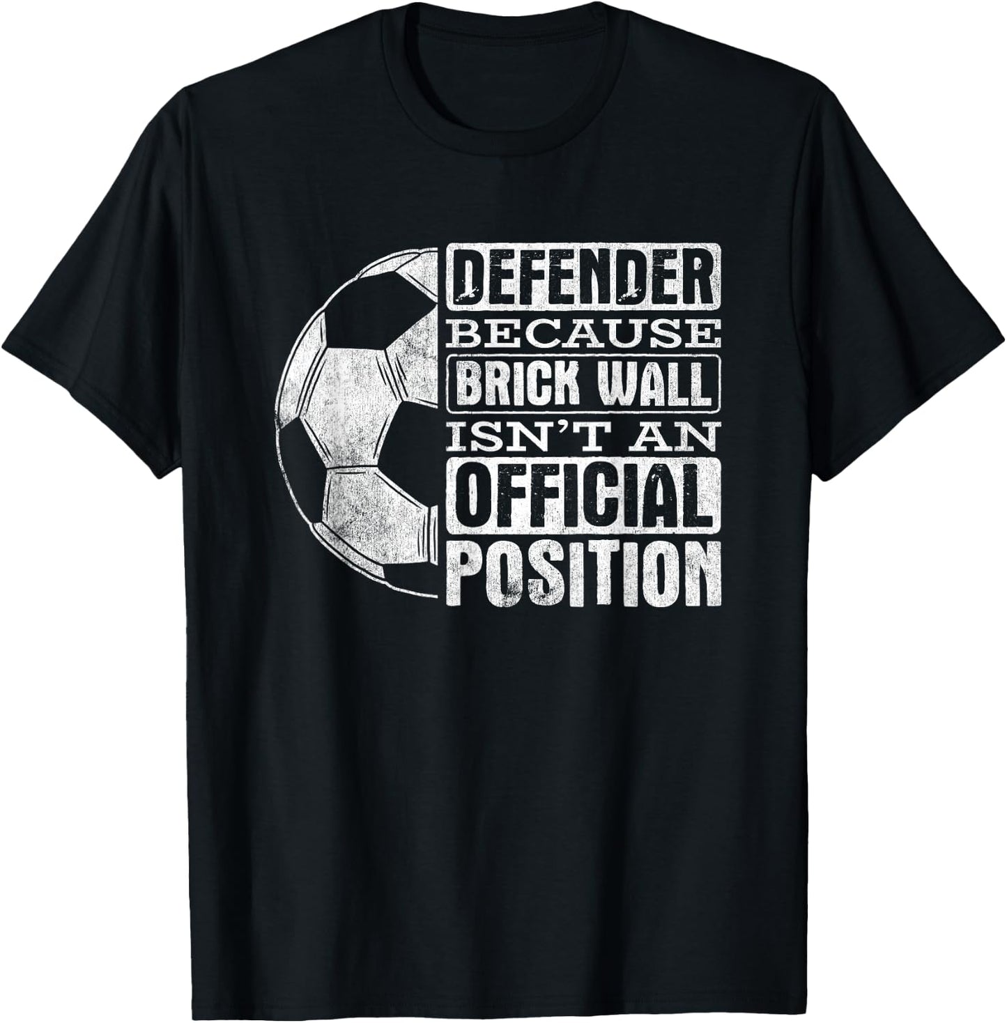 Defender Brick Wall Position Sports Football Ball Soccer T-Shirt - T-Shirt | Black
