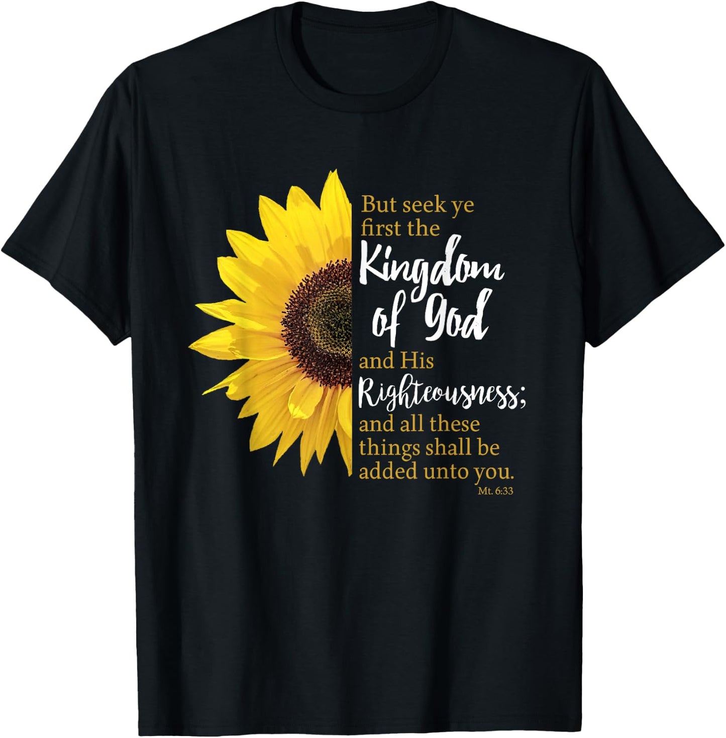 Matthew 6:33 / Seek Ye First The Kingdom Of God Sunflower T-Shirt - T-Shirt | Black