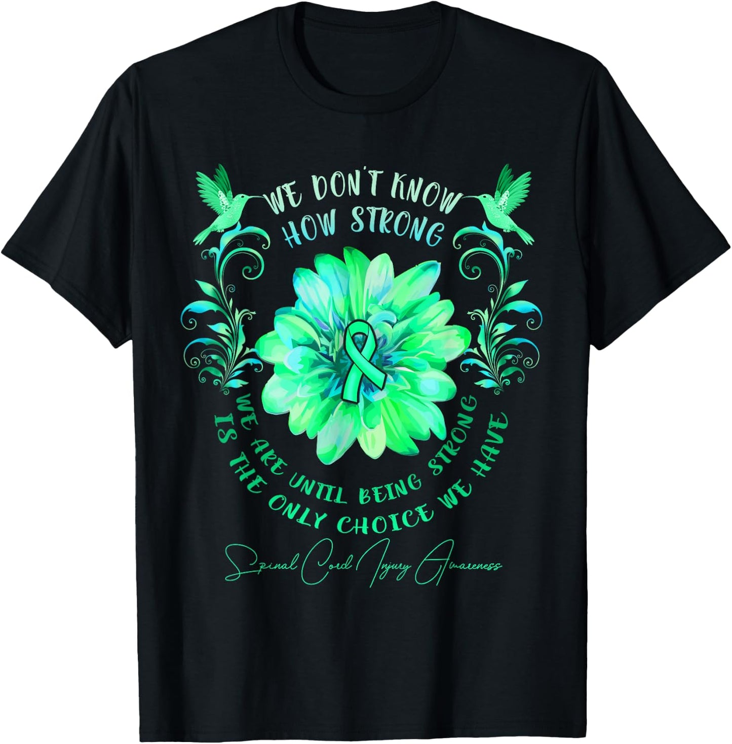 Spinal Cord Injury Awareness Flower We Don't Know How T-Shirt - T-Shirt | Black