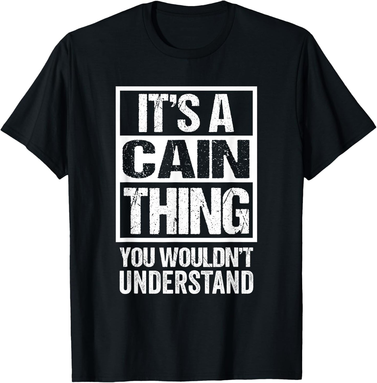 It's A Cain Thing You Wouldn't Understand Surname Name T-Shirt - T-Shirt | Black