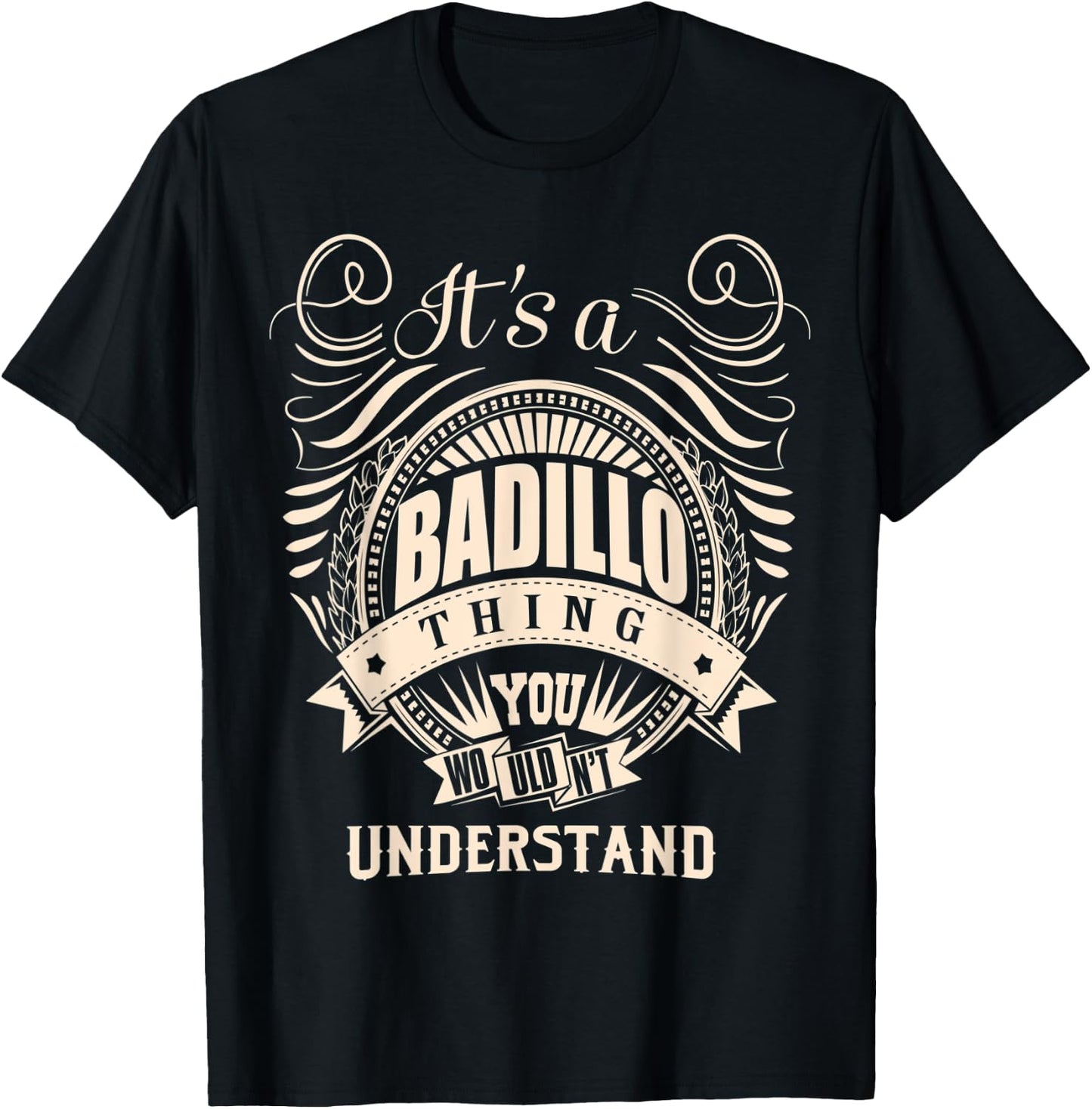 It's a BADILLO Thing You Wouldn't Understand Gifts T-Shirt - T-Shirt | Black