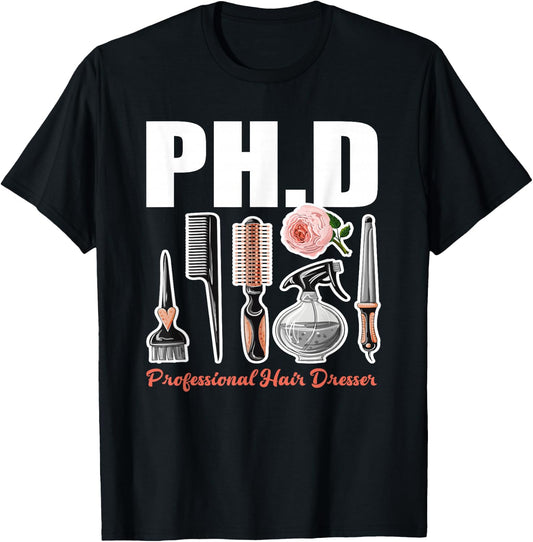 PH.D Professional Hair Dresser - Funny Hairdresser Gift T-Shirt - T-Shirt | Black