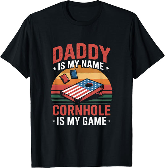 Daddy is My Name Cornhole is My Game T-Shirt - T-Shirt | Black