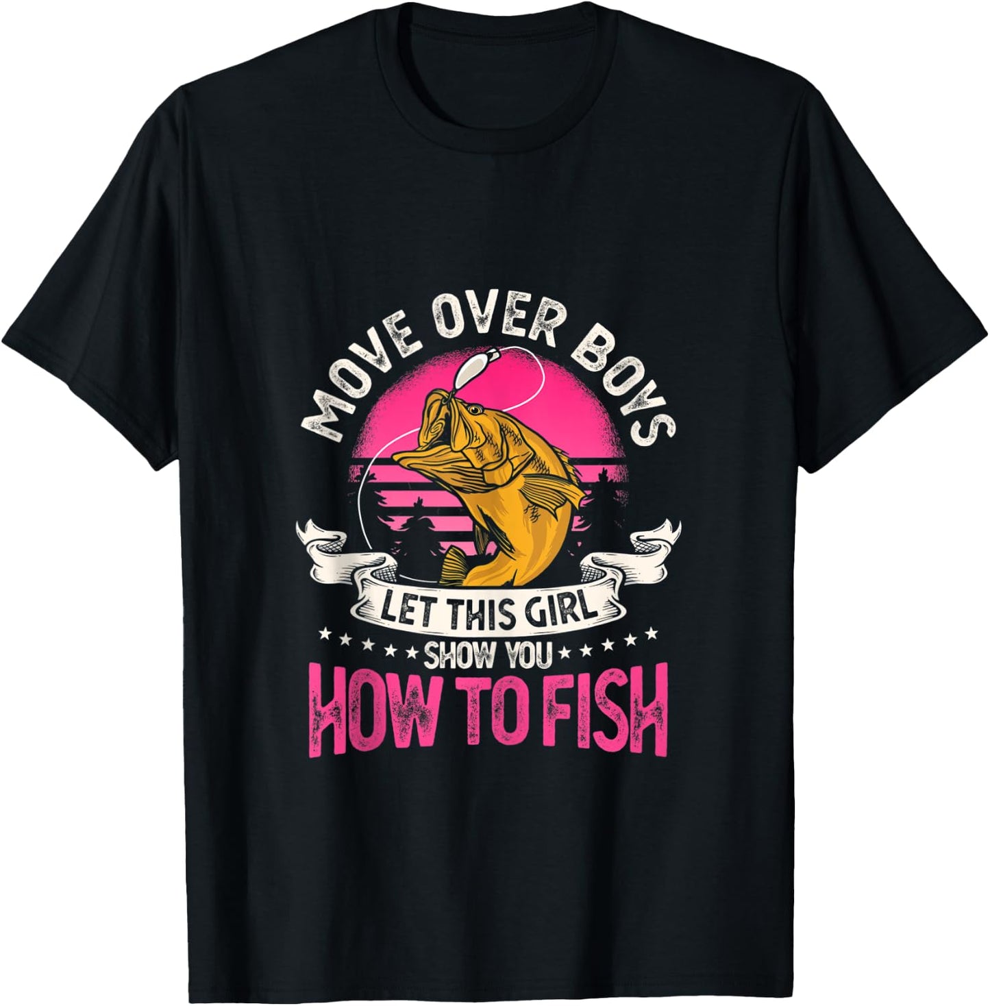 Move Over Boys Let This Girl Show You How To Fish T-Shirt - T-Shirt | Black