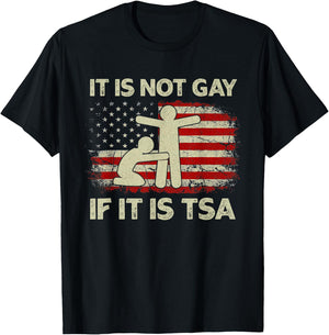 It is Not Gay If It is TSA Security Vintage USA Flag T-Shirt - T-Shirt | Black