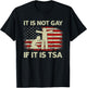 It is Not Gay If It is TSA Security Vintage USA Flag T-Shirt - T-Shirt | Black