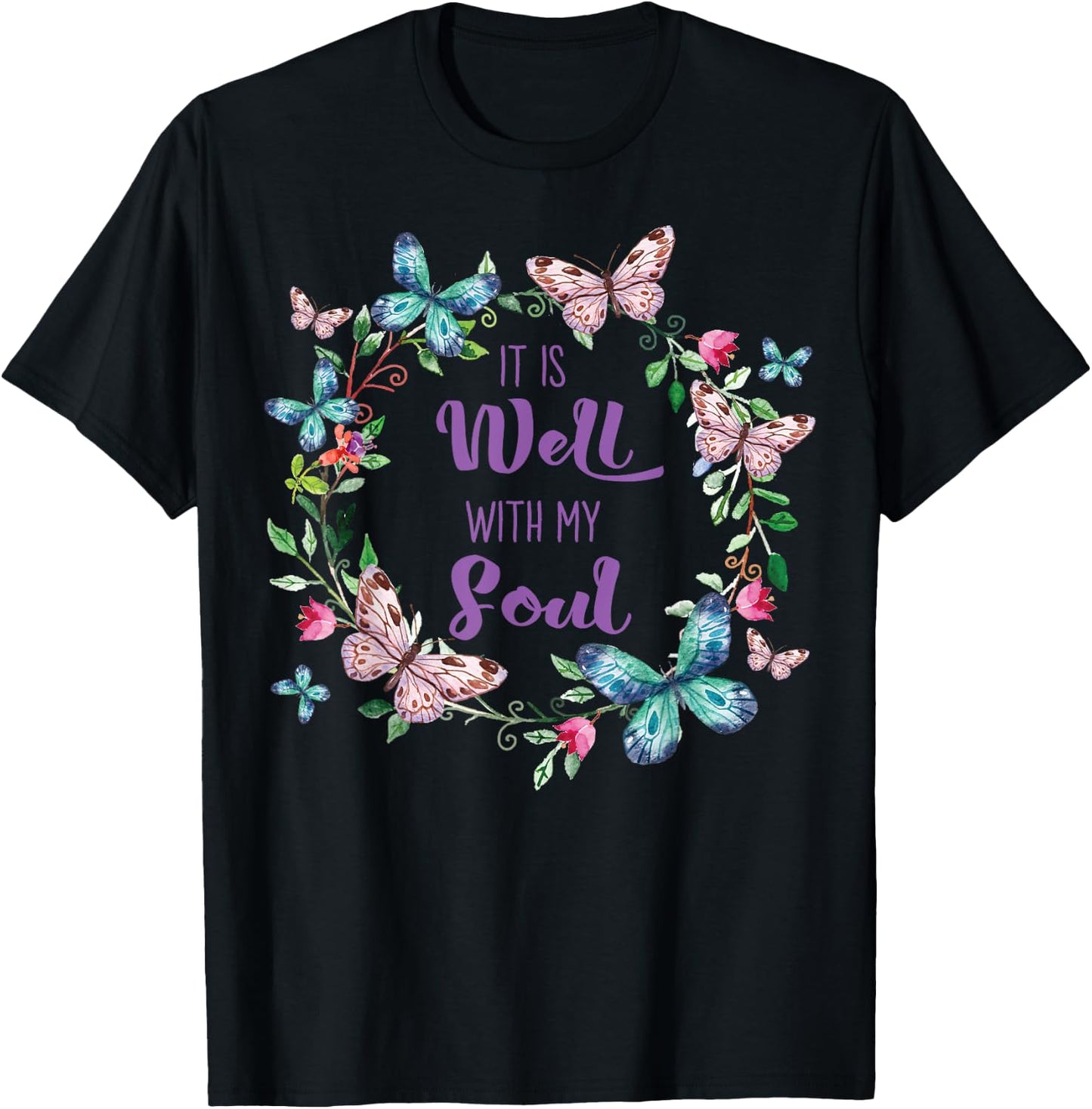 It's Well With My Soul Christian Faith Inspirational Floral T-Shirt - T-Shirt | Black