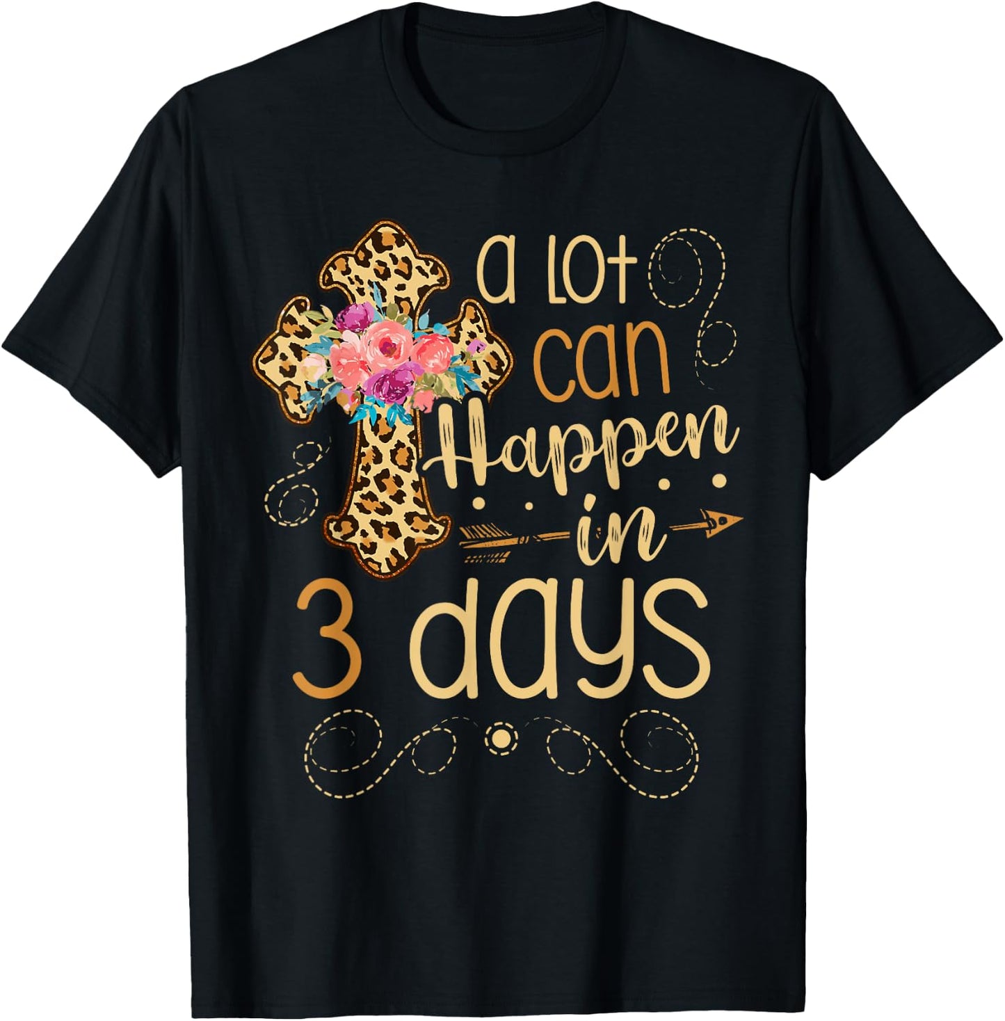 A lot can happen in 3 days Jesus Christian for a Easter Fan T-Shirt - T-Shirt | Black