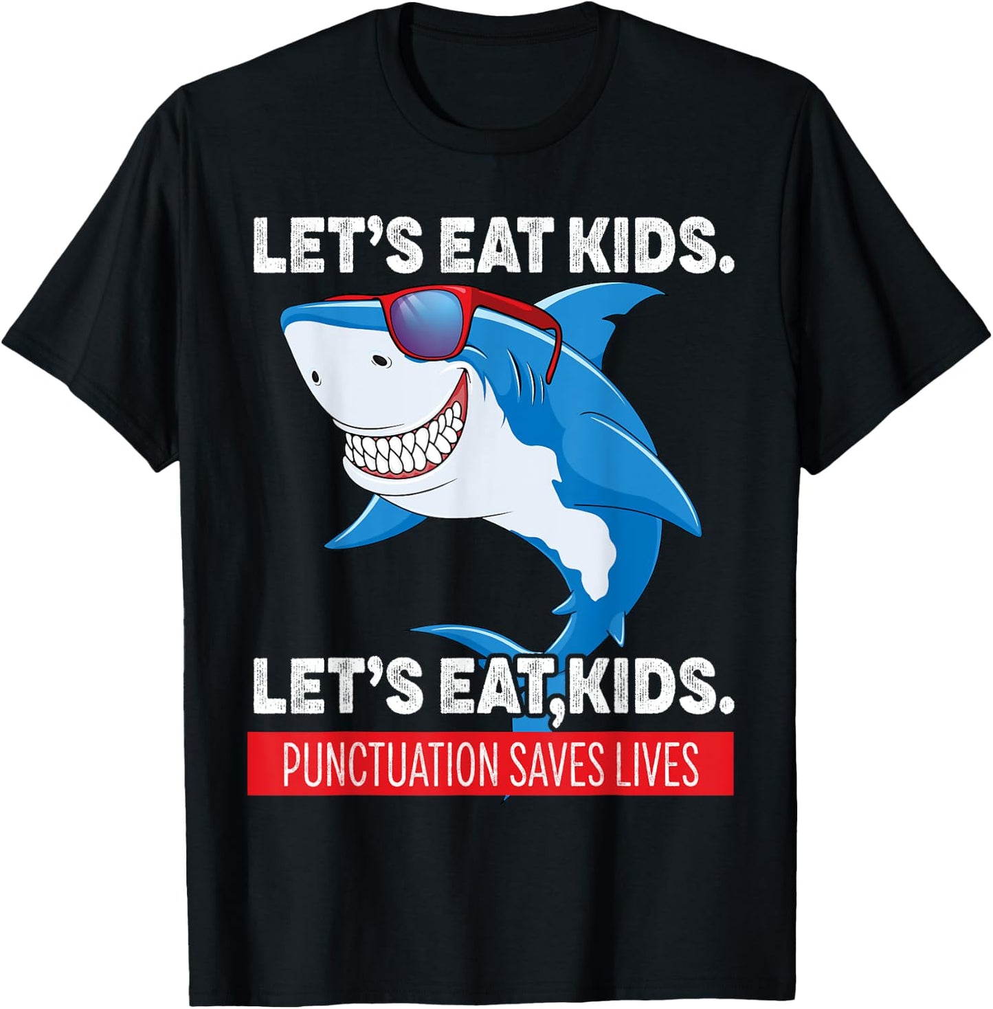 Funny Let's Eat Kids Punctuation Saves Lives Sharks Grammar T-Shirt - T-Shirt | Black