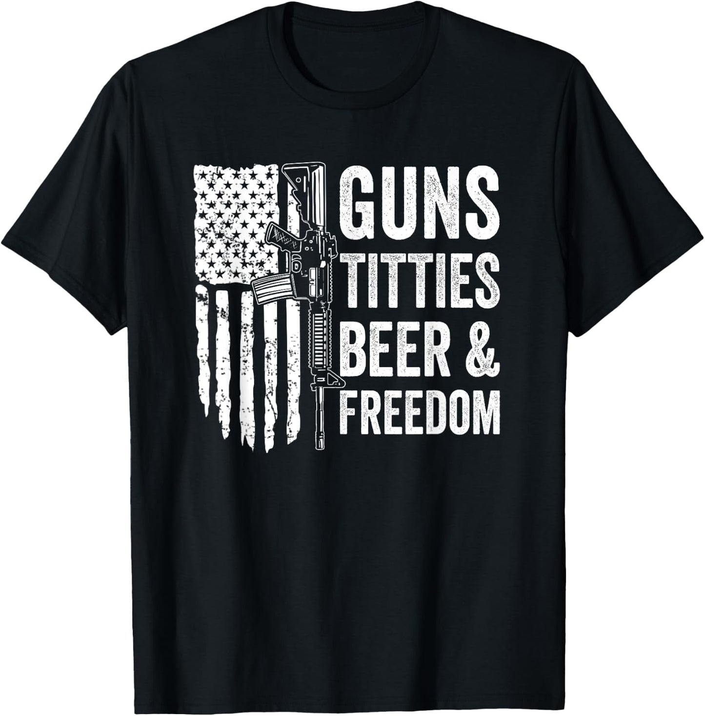 Guns Titties Beer & Freedom - Funny Guns And Boobs Drinking T-Shirt - T-Shirt | Black
