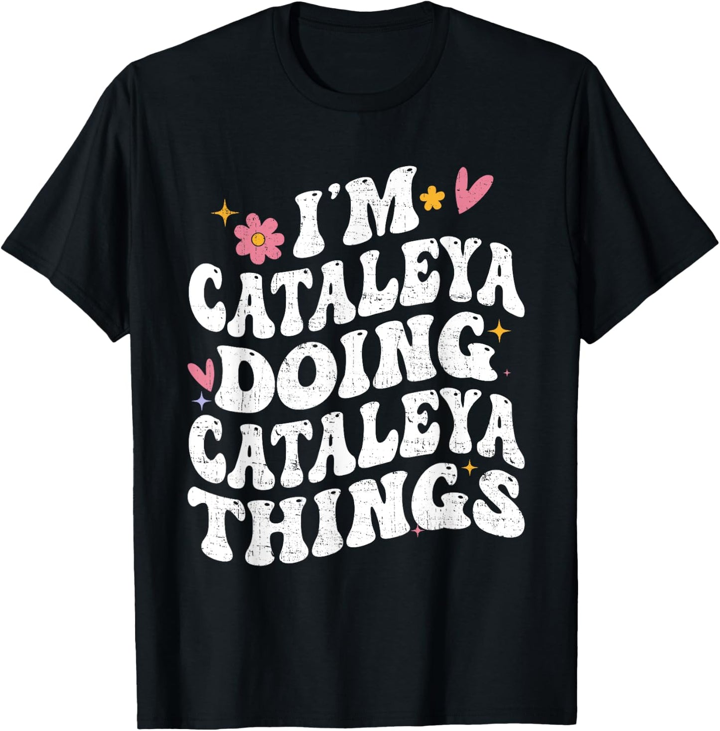 I'm Cataleya Doing Cataleya Things Retro Groovy Personalized T-Shirt - T-Shirt | Black