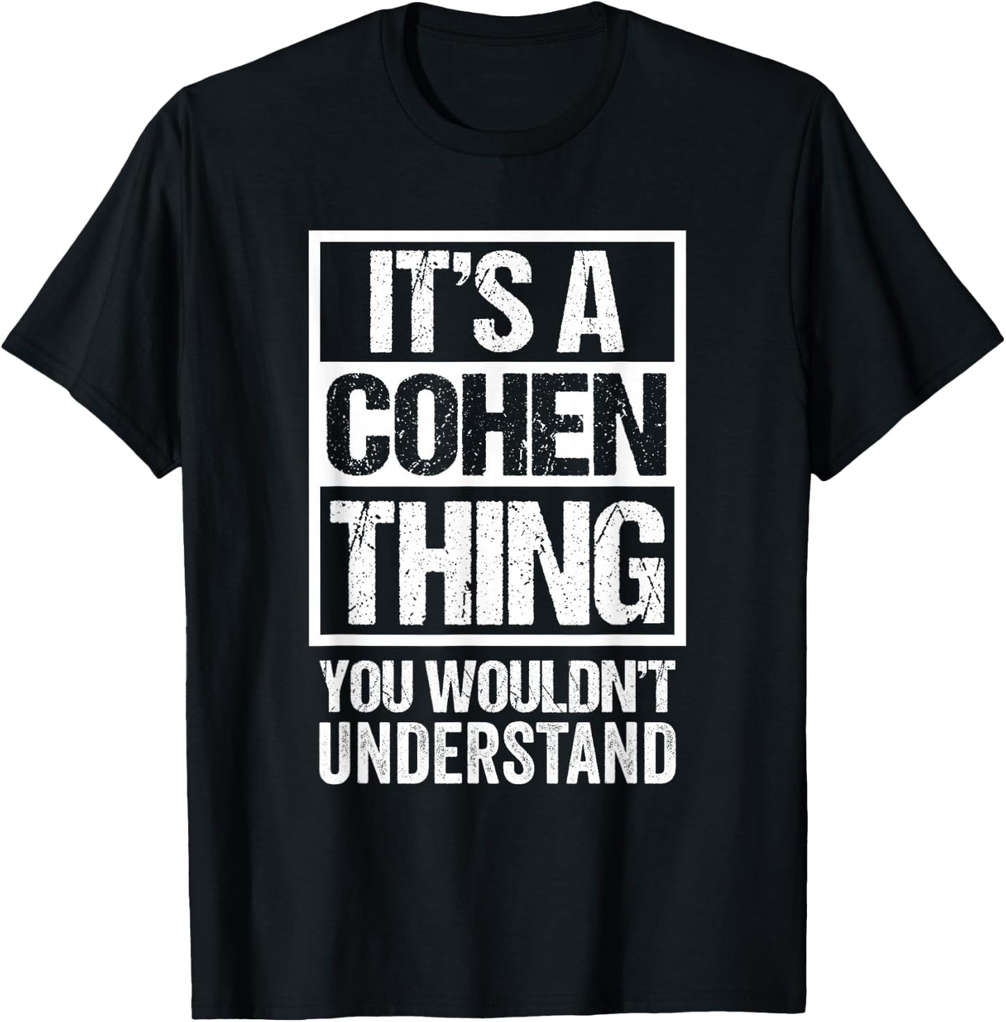 It's A Cohen Thing You Wouldn't Understand Surname Name T-Shirt - T-Shirt | Black