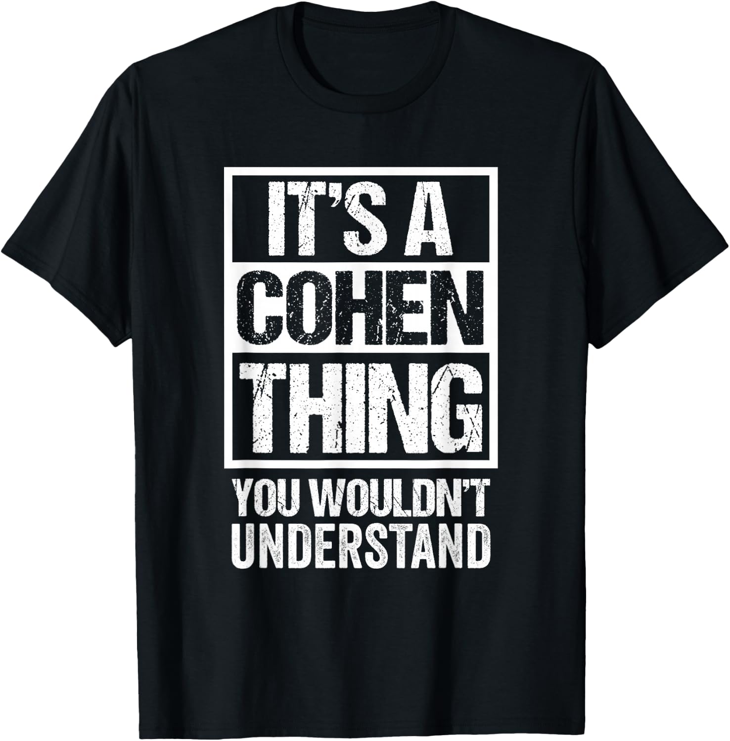 It's A Cohen Thing You Wouldn't Understand Surname Name T-Shirt - T-Shirt | Black