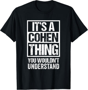 It's A Cohen Thing You Wouldn't Understand Surname Name T-Shirt - T-Shirt | Black