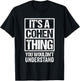 It's A Cohen Thing You Wouldn't Understand Surname Name T-Shirt - T-Shirt | Black