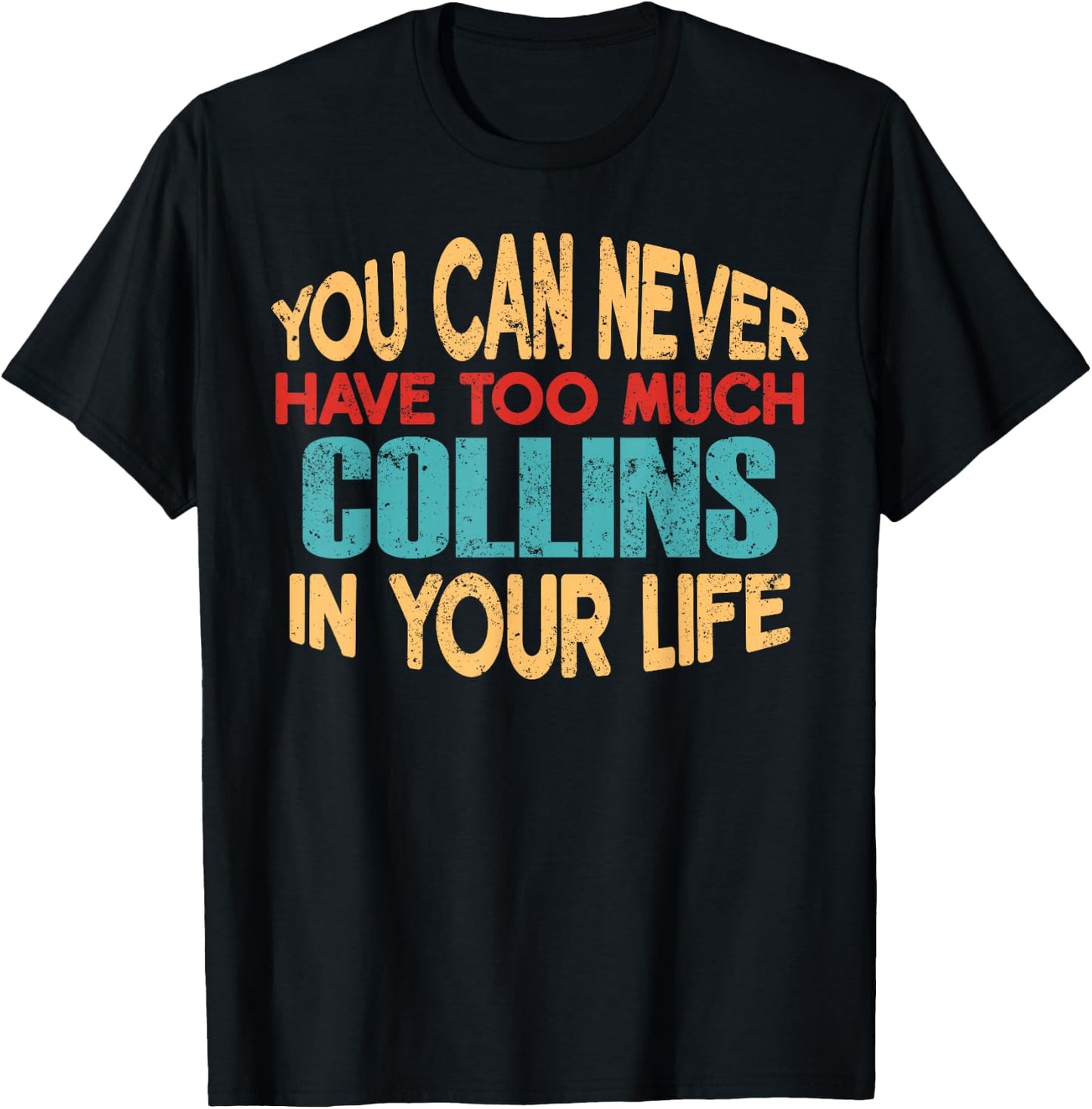 Funny Collins Personalized First Name Joke Item T-Shirt - T-Shirt | Black