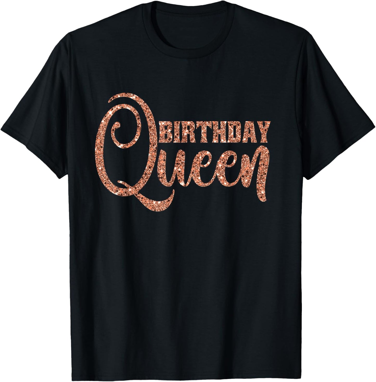 Birthday Queen Gift Girly Rose Wife Bestie T-Shirt - T-Shirt | Black