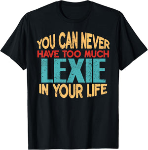 Funny Lexie Personalized First Name Joke Item T-Shirt - T-Shirt | Black