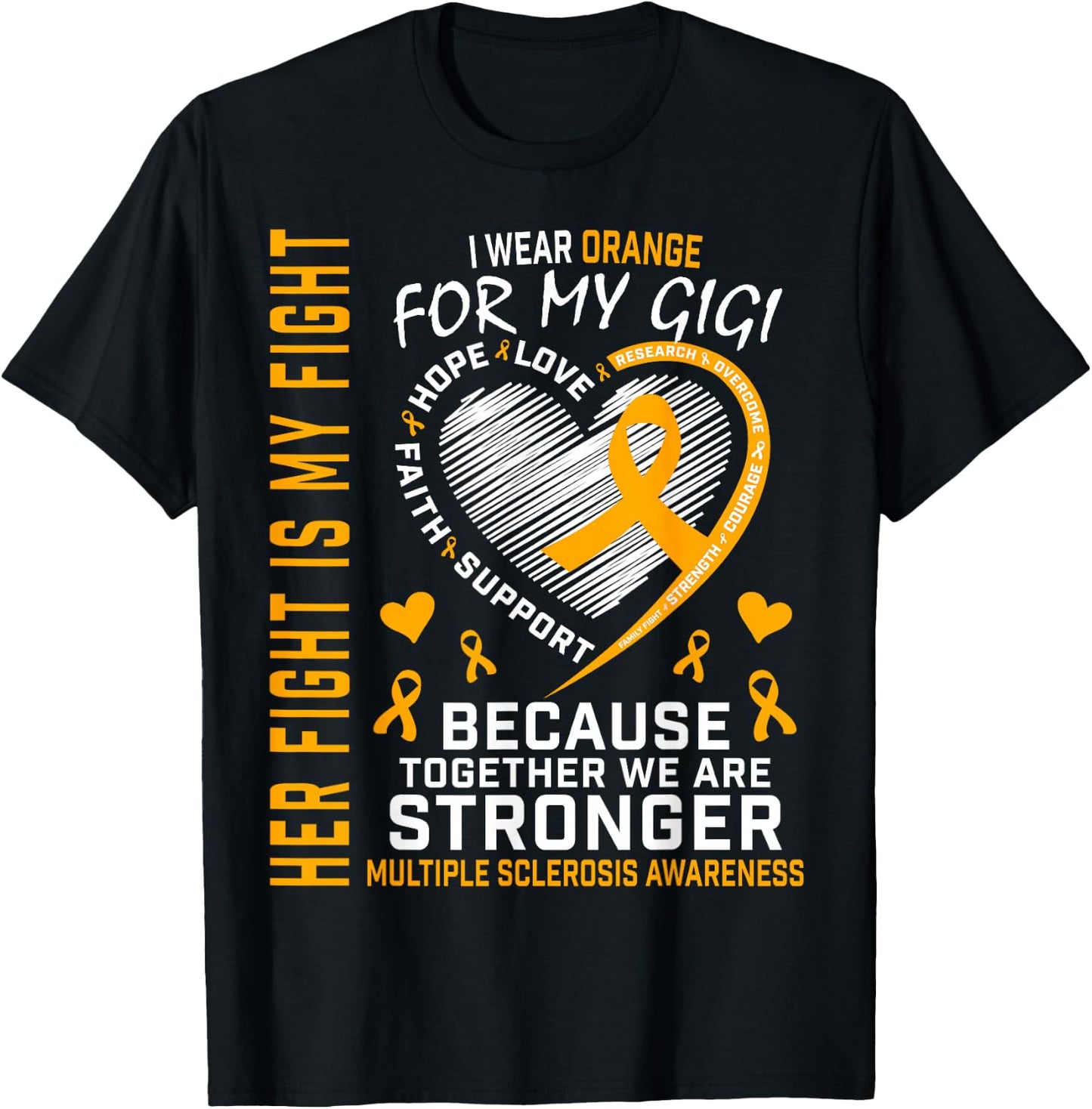 Orange Gigi Multiple Sclerosis Awareness Inspirational Quote T-Shirt - T-Shirt | Black