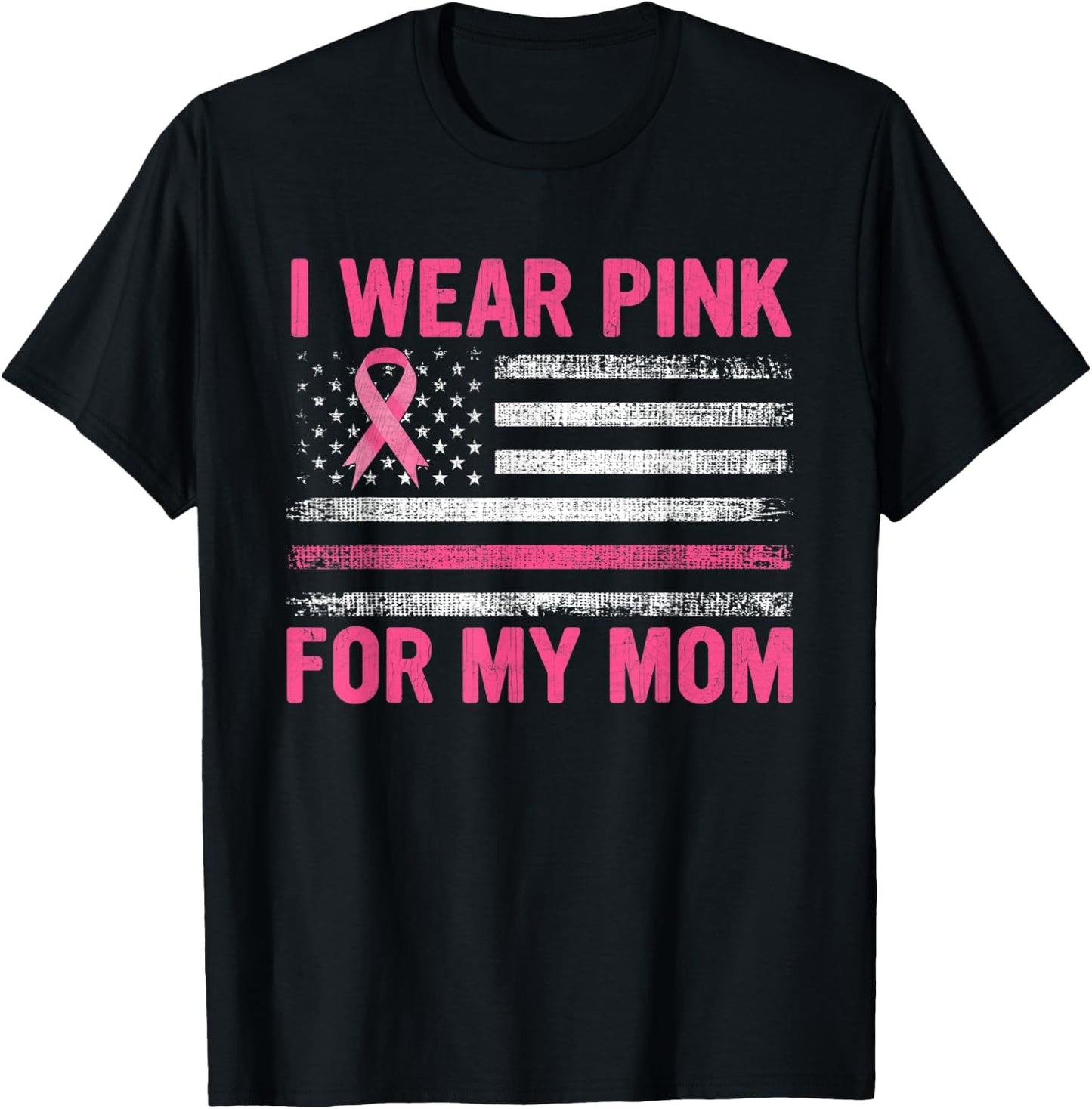 I Wear Pink For My Mom Breast Cancer Awareness Support T-Shirt - T-Shirt | Black