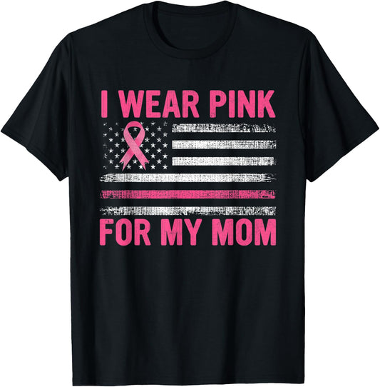 I Wear Pink For My Mom Breast Cancer Awareness Support T-Shirt - T-Shirt | Black