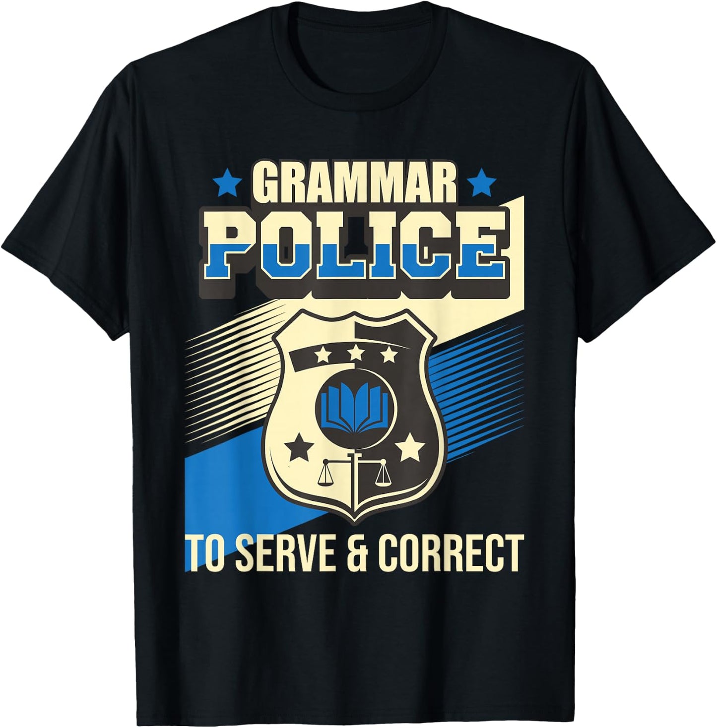 Grammar Police to Serve & Correct - English Grammarian T-Shirt - T-Shirt | Black