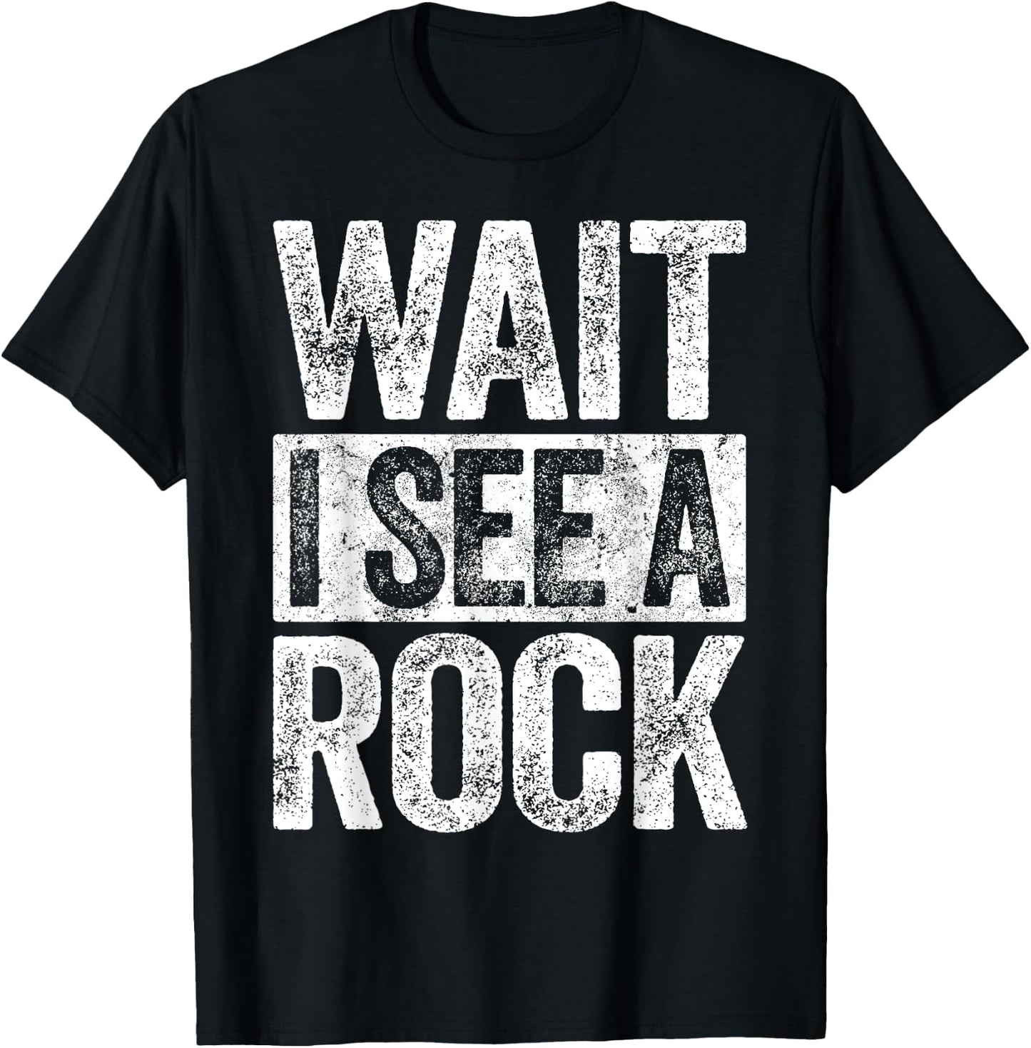 Wait I See A Rock Geologist Shirt T-Shirt - T-Shirt | Black