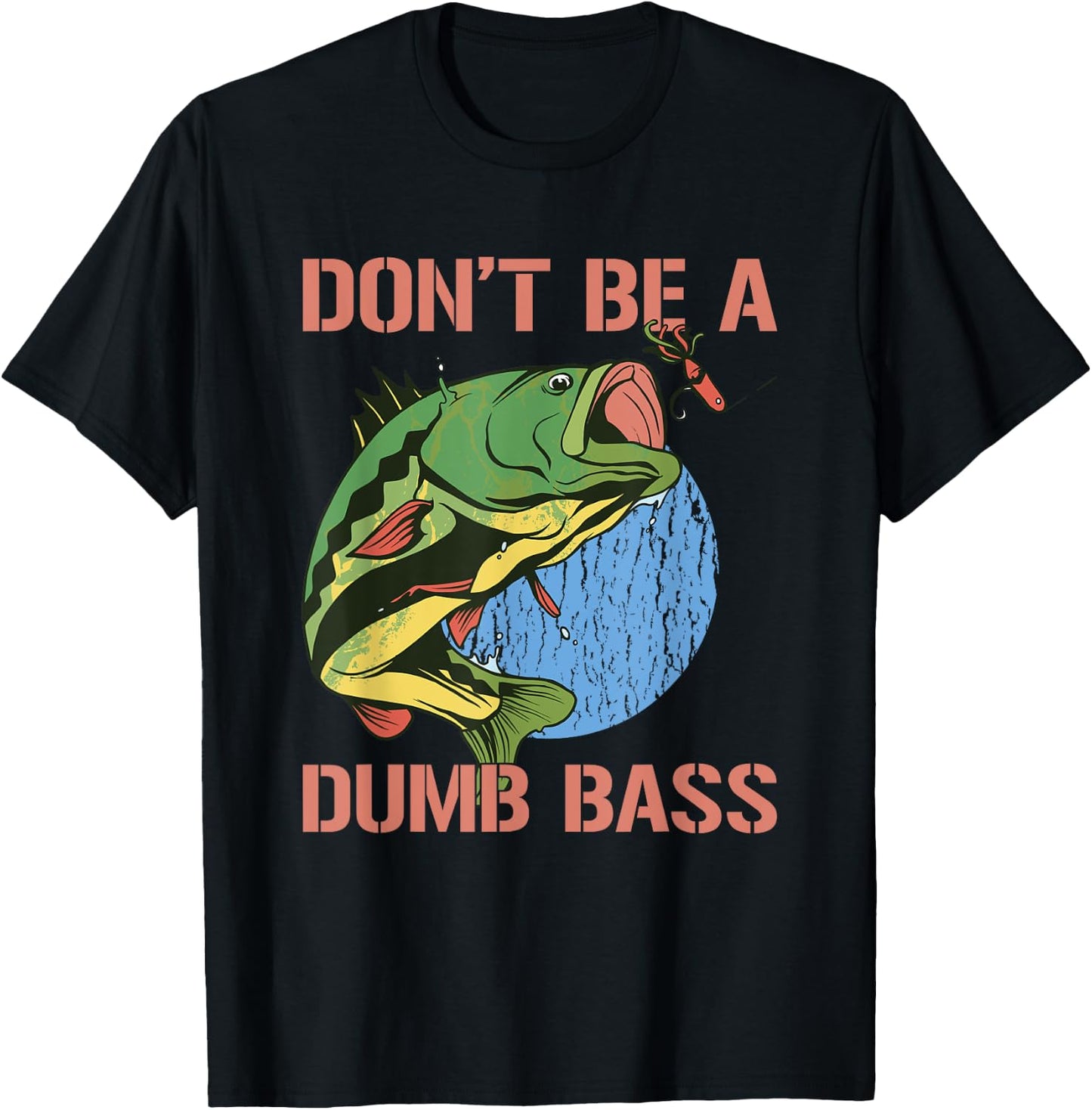 Don't Be A Dumb Bass Shirt Funny Fishing Dont Be A Dumb Bass T-Shirt - T-Shirt | Black